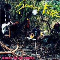 Something Fierce- Don't Be So Cruel LP (Sale price!)