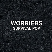 Worriers- Survival Pop LP (Oxblood Vinyl) (Sale price!)