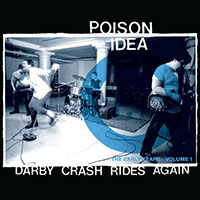 Poison Idea- Darby Crash Rides Again, The Early Years Vol. 1 LP