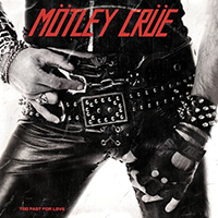 Motley Crue- Too Fast For Love LP 