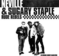 Neville & Sugary Staple- Rude Rebels LP (White vinyl)