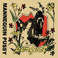 Mannequin Pussy- Perfect LP (Indie Exclusive Yellow And Black Vinyl- Etched B-Side)