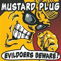 Mustard Plug- Evildoers Beware! LP (Silver Vinyl)