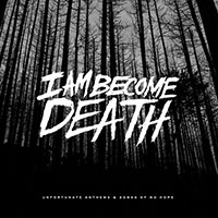 I Am Become Death- Unfortunate Anthems And Songs Of No Hope LP (Tri-Color Vinyl) (Sale price!)