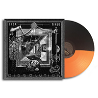 Sick/Tired- Dissolution LP (Orange/Black Vinyl)