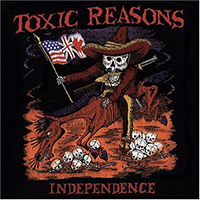 Toxic Reasons- Independence LP