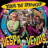 Boris The Sprinkler- Vespa To Venus LP