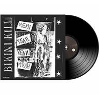 Bikini Kill- Yeah Yeah Yeah LP