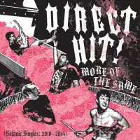 Direct Hit!- More Of The Same, Satanic Singles 2010-2014 LP (Sale price!)