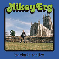 Mikey Erg- Waxbuilt Castles LP