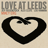 Mikey Erg- Love At Leeds LP (With Jeff Rosenstock, Alex Clute, Lou Hanman)