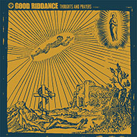 Good Riddance- Thoughts And Prayers LP