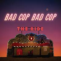 Bad Cop/Bad Cop- The Ride LP