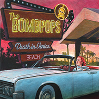 Bombpops- Death In Venice Beach LP