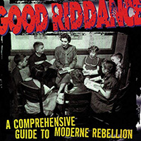 Good Riddance- A Comprehensive Guide To Modern Rebellion LP