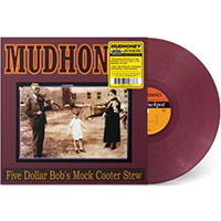 Mudhoney- Fiver Dollar Bob's Mock Cooter Stew LP (Dark Red Vinyl)