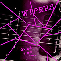 Wipers- Over The Edge LP