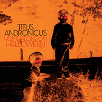 Titus Andronicus- Home Alone On Halloween 12" (Pumpkin Orange Vinyl) (Sale price!)