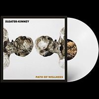 Sleater Kinney- Path Of Wellness LP (Indie Exclusive Opaque White Vinyl) (Sale price!)