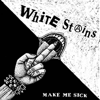 White Stains- Make Me Sick LP