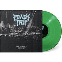 Power Trip- Live In Seattle LP (Transparent Green Vinyl)