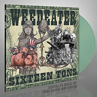 Weedeater- Sixteen Tons LP (Transparent Ice Green Vinyl)