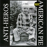 Anti Heros- American Pie LP (White Vinyl)