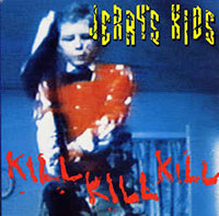 Jerrys Kids- Kill Kill Kill LP (Red Vinyl)