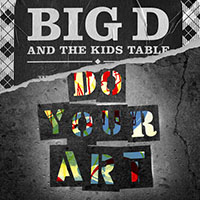 Big D And The Kids Table- Do Your Art 2xLP (Color Vinyl) (Sale price!)