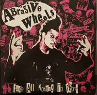 Abrasive Wheels- Fuck All Nothing To Prove LP (Red Vinyl)