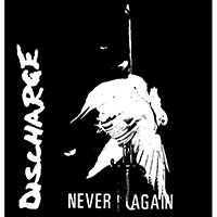 Discharge- Never Again cloth patch (cp287)