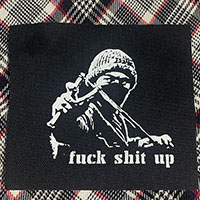 Fuck Shit Up cloth patch (cp103)