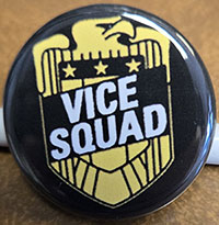 Vice Squad- Shield pin (pin-C435)