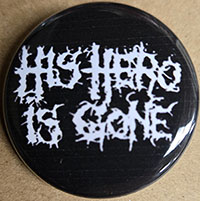 His Hero Is Gone- Logo pin (pin-C470)