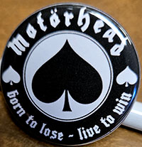 Motorhead- Born To Lose pin (pin-C544)