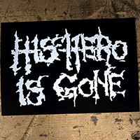 His Hero Is Gone- Logo sticker (st694)