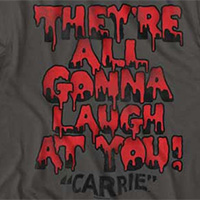 Carrie- They're All Gonna Laugh At You on a charcoal ringspun cotton shirt