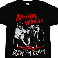 Abrasive Wheels- Burn Em Down on a black shirt