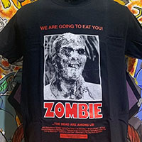 Zombie- We Are Going To Eat You (Zombie) on a black shirt