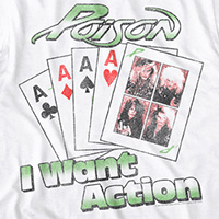 Poison- I Want Action on a white ringspun cotton shirt