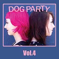 Dog Party- Vol. 4 LP (White Vinyl) (Sale price!)