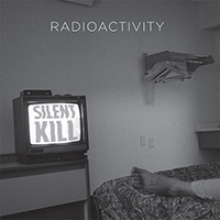 Radioactivity- Silent Kill LP (Sale price!)