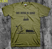 His Hero Is Gone- Monuments To Thieves shirt (Various Color Ts) (Sale price!)