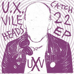 U.X. Vileheads- Catch 22 7" (Regulations) (Sale price!)