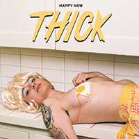 Thick- Happy Now LP