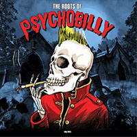 V/A- The Roots Of Psychobilly LP