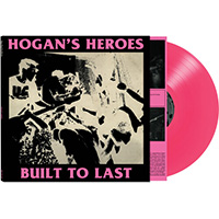 Hogan's Heroes- Built To Last LP (Pink Vinyl)