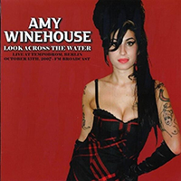 Amy Winehouse- Look Across The Water (Live 2007)