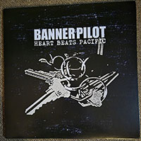 Banner Pilot- Heart Beats Pacific LP (USED)
