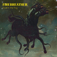 Firebreather- Dwell In The Fog LP